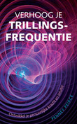 Verhoog je trillingsfrequentie